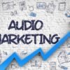 Marketing With Audio